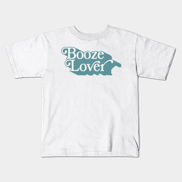 Booze Lover - Original Typography Design Kids T-Shirt by DankFutura